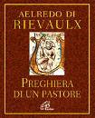 RIEVAULX AELREDO, Preghiera di un pastore