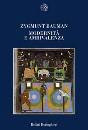 BAUMAN ZYGMUNT, Modernit� e ambivalenza