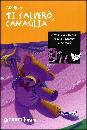 AQUILINO, Ti salver� canaglia
