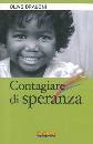DRAGONI OLIVO, Contagiare di speranza