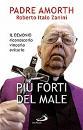AMORTH PADRE, Pi� forti del male