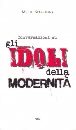SCHOOYANS MICHEL, Conversazioni su gli idoli della modernit�