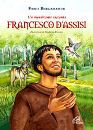 BERGAMASCHI FABIO, Un mendicante racconta Francesco d