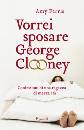 FERRIS AMY, Vorrei sposare George Clooney