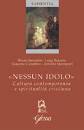 SECONDIN-BERZANO-..., Nessun idolo.Cultura contemporanea e spititualit�