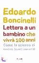BONCINELLI EDOARDO, Lettere a un bambino che vivr� 100 anni