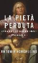 FORCELLINO ANTONIO, La piet� perduta
