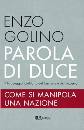 GOLINO ENZO, Parola di duce. Come si manipola una nazione