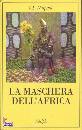 NAIPAUL V.S., La maschera dell