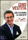 VESTITA CIRO, Coltiviamo la salute