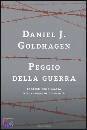 GOLDHAGEN DANIEL JON, peggio della guerra