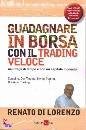 DI LORENZO RENA, guadagnare in borsa con trading veloce