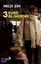 ZIN NELLY, 3 euro al giorno