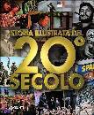 AA.VV., Storia illustrata del 20� secolo