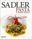 SADLER CLAUDIO, Pasta e primi piatti