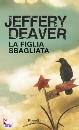 DEAVER JEFFERY, La figlia sbagliata