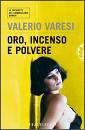 VARESI VALERIO, oro, incenso e polvere