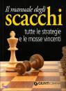 immagine di Il manuale degli scacchi. Tutte le strategie e ...