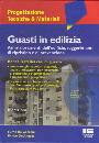 De Angelis Enrico-Re, guasti in edilizia