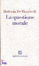 DE MONTICELLI R., questione morale