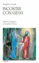 CASATI ANGELO, Incontri con Ges�