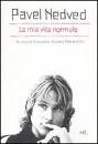 NEDVED PAVEL, La mia vita normale