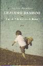 KACER - MCKAY, Eravamo bambini Fuga dal ghetto verso la libert�