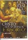 TURANI GIUSEPPE, Cristo mia speranza � risorto Quaresima Pasqua2011