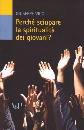 immagine di Perch� sciupare la spiritualit� dei giovani?
