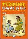 TORRISI - DALLOSTA, Perdono, felicit� di Dio