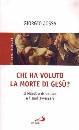 JOSSA GIORGIO, Chi ha voluto la morte di Ges�