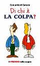 COMUNIT� DI CARESTO, Di chi � la colpa