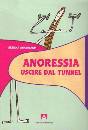 SHANKLAND REBECCA, Anoressia Uscire dal tunnel
