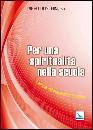 BUSCHINI PIERO, Per una spiritualit� nella scuola