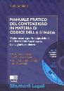 MAINI STEFANO, Manuale pratico del contenzioso Codice d. strada