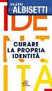 ALBISETTI VALERIO, Curare la propria identit�