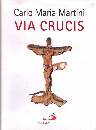 MARTINI CARLO MARIA, Via crucis Dolore di Dio Storia dell