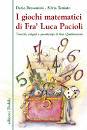 BRESSANINI - TONIATO, I giochi matematici di Fr� Luca Pacioli