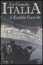 GENTILE EMILIO, La grande Italia