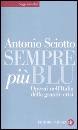 SCIOTTO ANTONIO, Sempre pi� blu