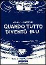 BARONCINI ALESSANDRO, Quando tutto divent� blu (attacchi di panico)