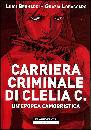 BERNARDI - LOBACCARO, Carriera criminale di Clelia