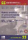 BERTI - DELLA PIA -, Guida pratica al procedimento espropriativo