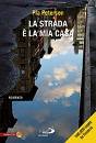 PETERSEN PIA, La strada � la mia casa