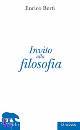 BERTI ENRICO, Invito alla filosofia