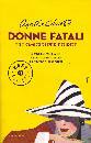 CHRISTIE AGATHA, Donne fatali. Tre omicidi per Poirot