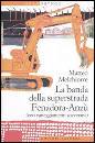 MELCHIORRE MATTEO, La banda della superstrada Fenadora - Anz�
