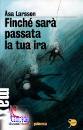 Larsson �sa, finch� sar� passata la tua ira