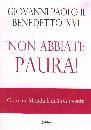 GIOVANNI PAOLO II, Non abbiate paura.Giornate mondiali della giovent�