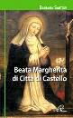 SARTORI BARBARA, Beata Margherita di Citt� di Castello
